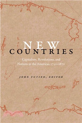 New Countries ─ Capitalism, Revolutions, and Nations in the Americas, 1750-1870