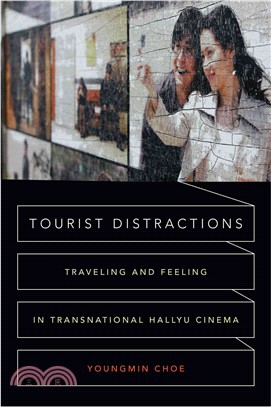 Tourist Distractions ─ Traveling and Feeling in Transnational Hallyu Cinema