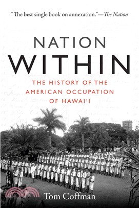 Nation Within ─ The History of the American Occupation of Hawai'i