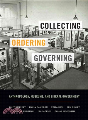 Collecting, Ordering, Governing ─ Anthropology, Museums, and Liberal Government