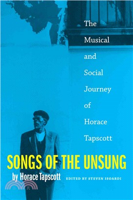 Songs of the Unsung ─ The Musical and Social Journey of Horace Tapscott