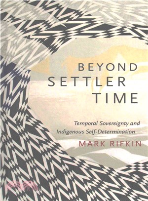 Beyond Settler Time ─ Temporal Sovereignty and Indigenous Self-Determination