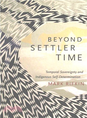 Beyond Settler Time ─ Temporal Sovereignty and Indigenous Self-Determination