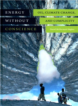 Energy Without Conscience ─ Oil, Climate Change, and Complicity