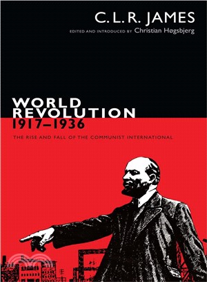 World Revolution, 1917-1936 ─ The Rise and Fall of the Communist International