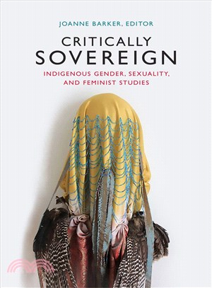 Critically Sovereign ― Indigenous Gender, Sexuality, and Feminist Studies