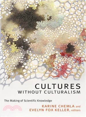 Cultures Without Culturalism ─ The Making of Scientific Knowledge