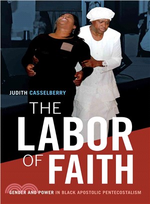 The Labor of Faith ─ Gender and Power in Black Apostolic Pentecostalism