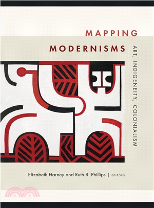 Mapping Modernisms ― Art, Indigeneity, Colonialism