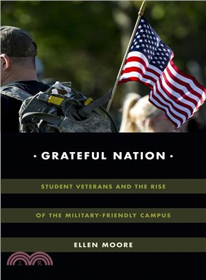 Grateful Nation ─ Student Veterans and the Rise of the Military-friendly Campus