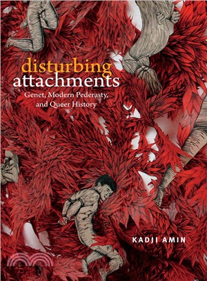 Disturbing Attachments ─ Genet, Modern Pederasty, and Queer History