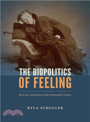 The Biopolitics of Feeling ─ Race, Sex, and Science in the Nineteenth Century