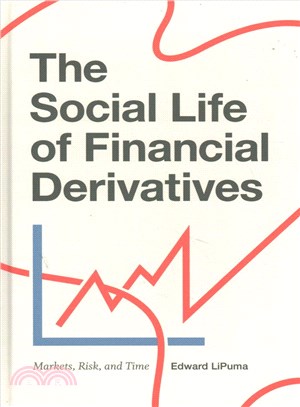 The Social Life of Financial Derivatives ─ Markets, Risk, and Time