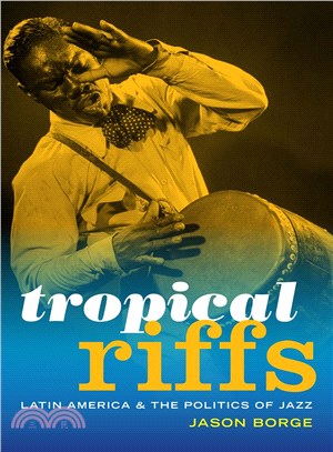 Tropical Riffs ― Latin America and the Politics of Jazz