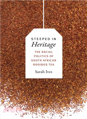 Steeped in Heritage ─ The Racial Politics of South African Rooibos Tea
