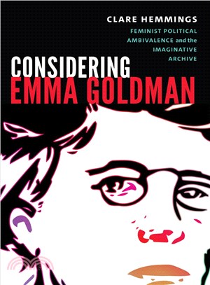 Considering Emma Goldman ― Feminist Political Ambivalence and the Imaginative Archive