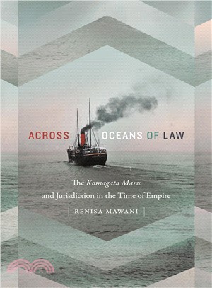 Across Oceans of Law ― The Komagata Maru and Jurisdiction in the Time of Empire