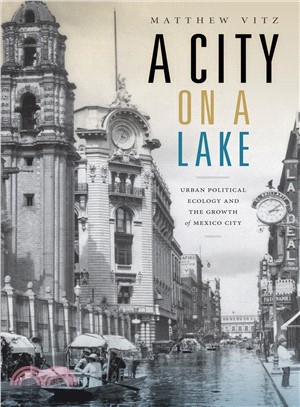 A City on a Lake ― Urban Political Ecology and the Growth of Mexico City
