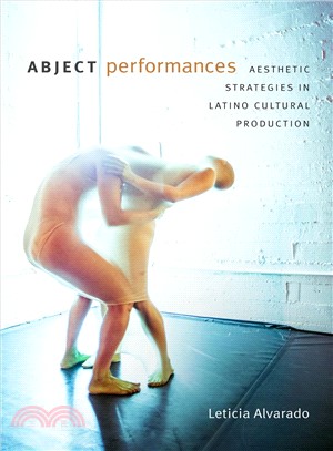 Abject Performances ― Aesthetic Strategies in Latino Cultural Production