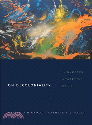 On Decoloniality ― Concepts, Analytics, Praxis