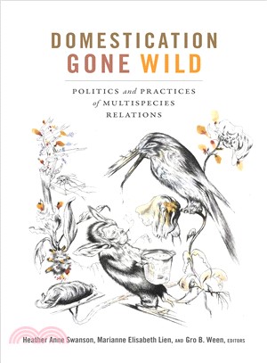 Domestication Gone Wild ― Politics and Practices of Multispecies Relations