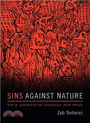 Sins Against Nature ― Sex and Archives in Colonial New Spain