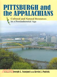 Pittsburgh And the Appalachians ― Cultural And Natural Resources in a Postindustrial Age