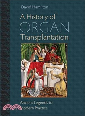 A History of Organ Transplantation ─ Ancient Legends to Modern Practice