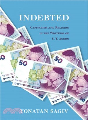 Indebted ─ Capitalism and Religion in the Writings of S. Y. Agnon