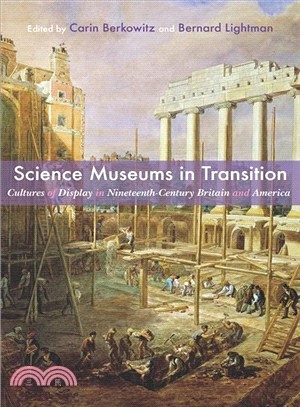 Science Museums in Transition ─ Cultures of Display in Nineteenth-Century Britain and America