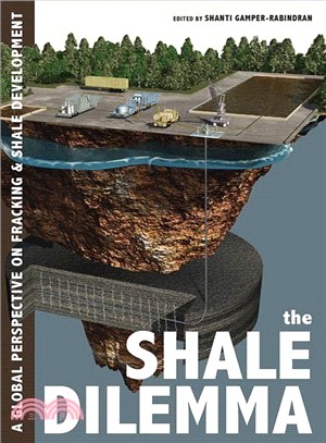The Shale Dilemma ─ A Global Perspective on Fracking and Shale Development