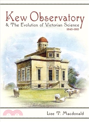 Kew Observatory and the Evolution of Victorian Science, 1840?910