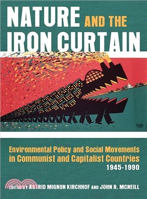 Nature and the Iron Curtain ― Environmental Policy and Social Movements in Communist and Capitalist Countries, 1945?990