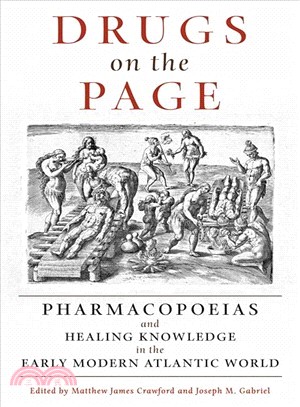 Drugs on the Page ― Pharmacopoeias and Healing Knowledge in the Early Modern Atlantic World