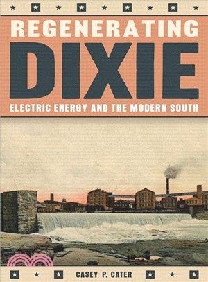 Regenerating Dixie ― Electric Energy and the Modern South