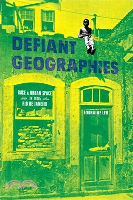 Defiant Geographies ― Race and Urban Space in 1920s Rio De Janeiro