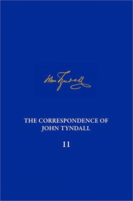 The Correspondence of John Tyndall, Volume 11: The Correspondence, October 1870-July 1872