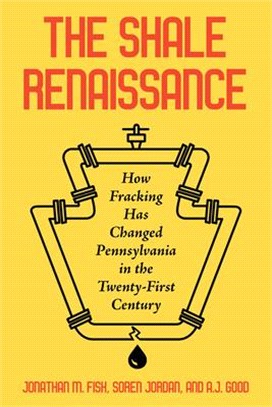The Shale Renaissance: How Fracking Has Changed Pennsylvania in the Twenty-First Century