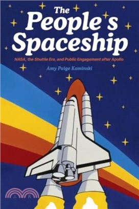 A Spaceship for All：NASA, the Space Shuttle, and Public Engagement after Apollo