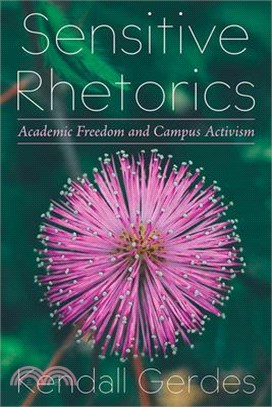 Sensitive Rhetorics: Academic Freedom and Campus Activism