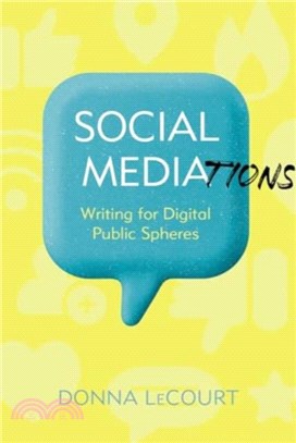 Social Mediations：Writing for Public Spheres in a Digital Age