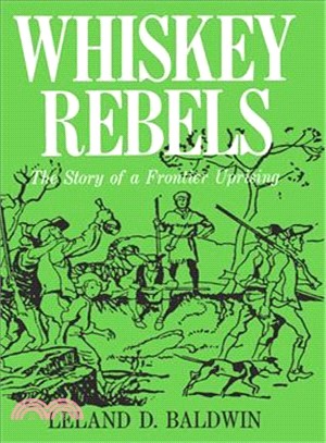 Whiskey Rebels ― The Story of a Frontier Uprising