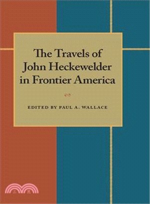 The Travels of John Heckewelder in Frontier America