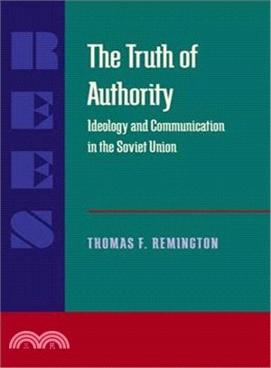 The Truth of Authority ─ Ideology and Communication in the Soviet Union