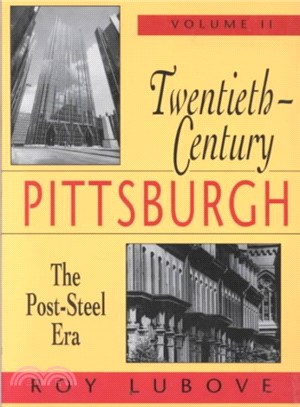 Twentieth-Century Pittsburgh ─ The Post-Steel Era