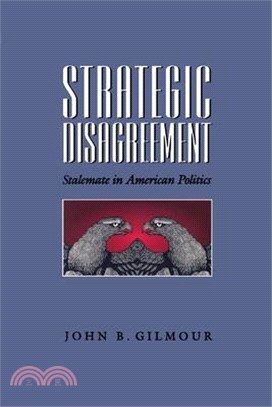 Strategic Disagreement ─ Stalemate in American Politics