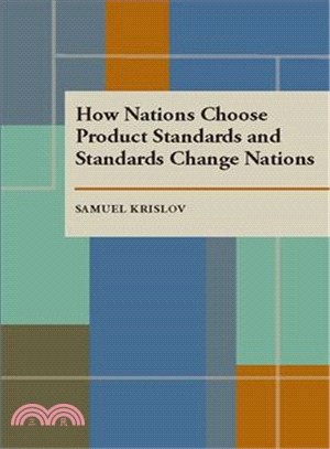 How Nations Choose Product Standards and Standards Change Nations