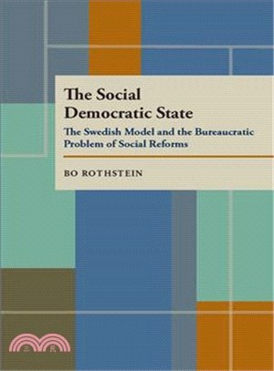 The Social Democratic State ─ The Swedish Model and the Bureaucratic Problem of Social Reforms