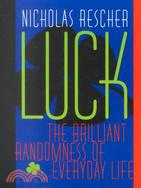 Luck: The Brilliant Randomness of Everyday Life