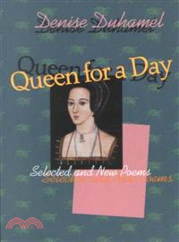 Queen for a Day ─ Selected and New Poems